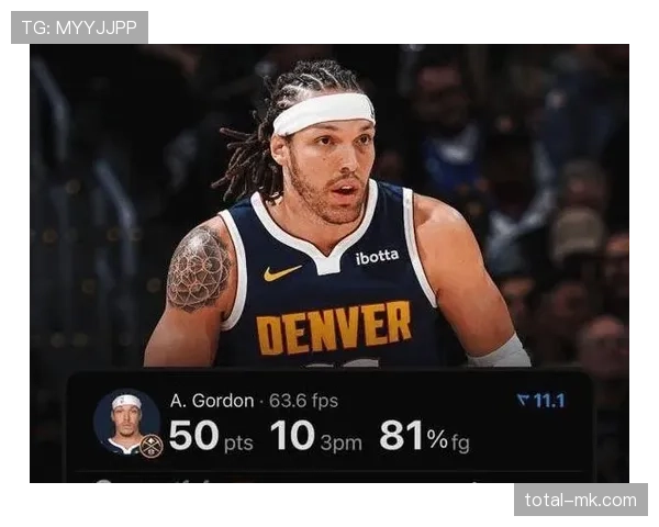 本·戈登无球跑动频繁拉开空间 提升球队三分效率明显